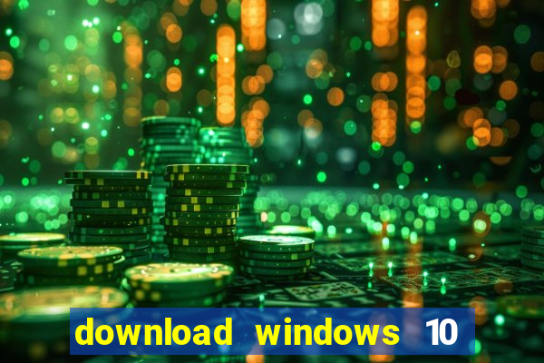 download windows 10 home iso 64 bit